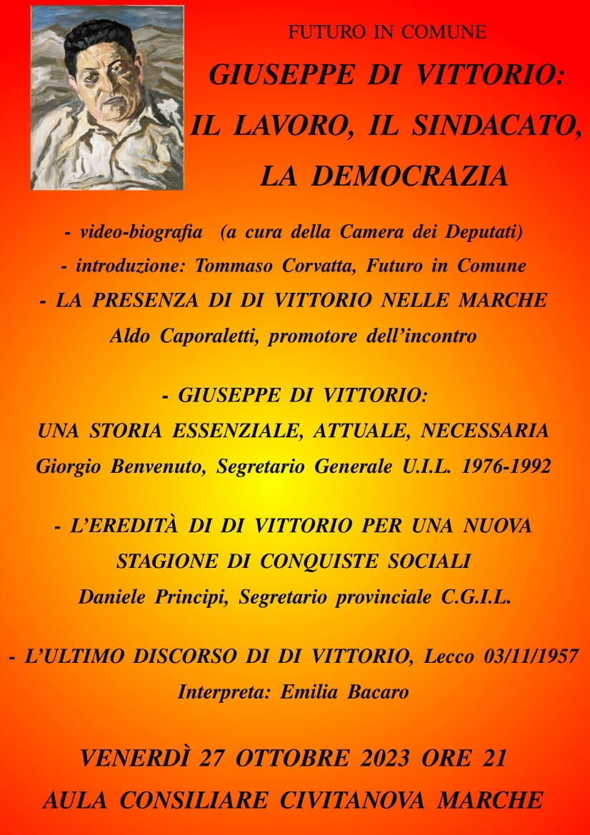 Civitanova Marche (Mc). Venerdì 27 ottobre 2023, ore 21, sala consiliare. Convegno sul tema ’Giuseppe Di Vittorio. Il lavoro, il sindacato, la democrazia’