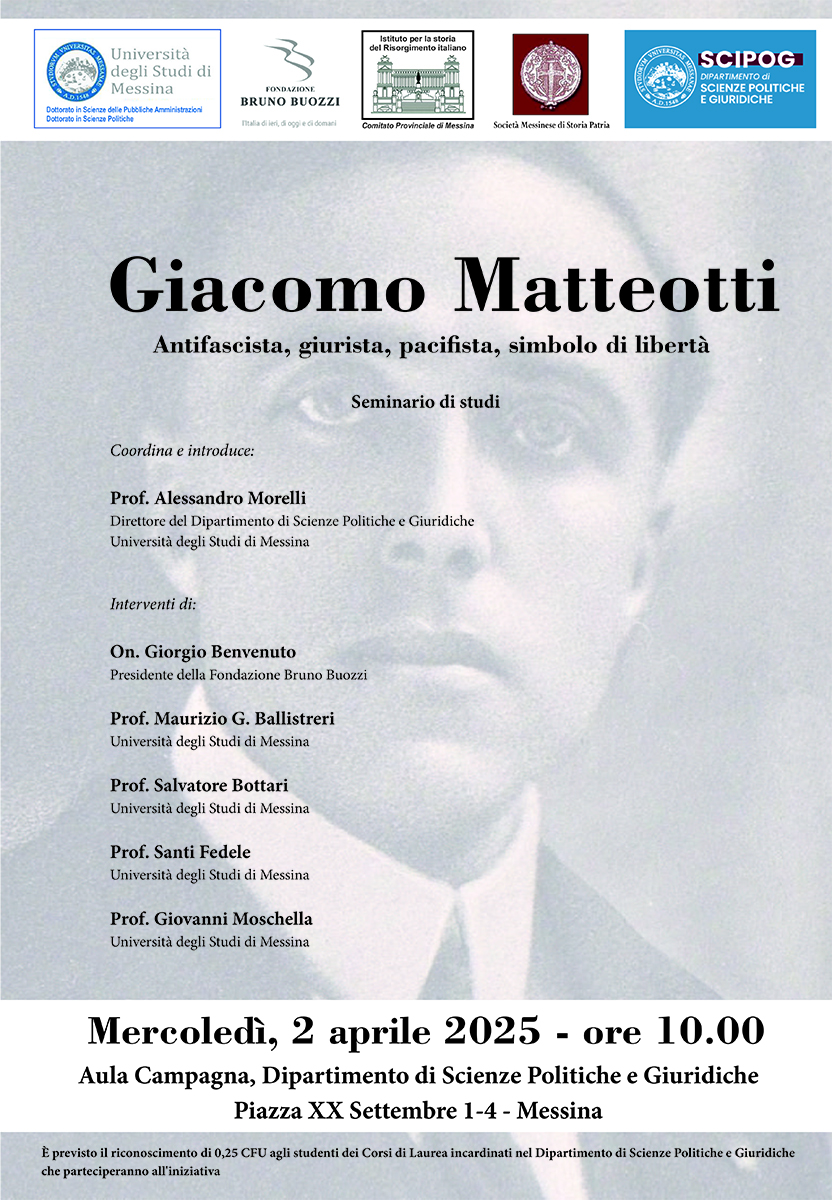 Mercoled 2 aprile 2025. Messina, Universit degli Studi, ore 10.00. Seminario sul tema Giacomo Matteotti. Antifascista, giurista, pacifista, simbolo di libert