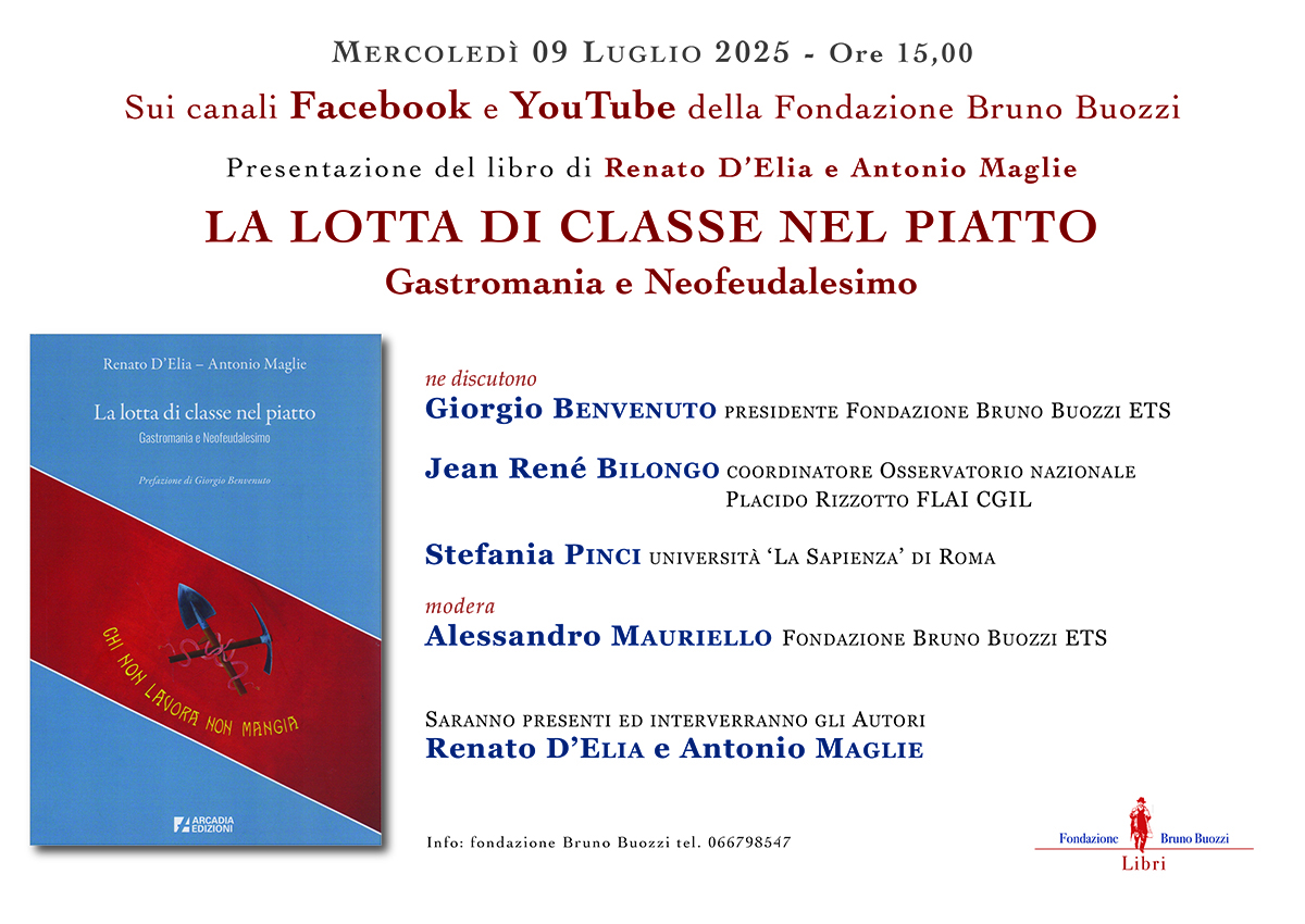 Mercoled 9 luglio 2025, ore 15.00. Presentazione del libro di Renato DElia e Antonio Maglie La lotta di classe nel piatto. Gastronomia e Neofeudalismo