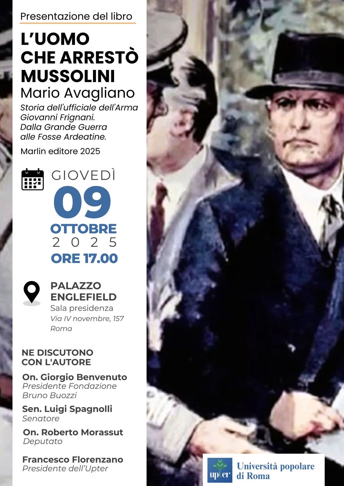 Gioved 9 ottobre 2025, ore 17.00.Sede nazionale dellUPTER a Roma, presentazione del libro di Mario Avagliano Luomo che arrest Mussolini